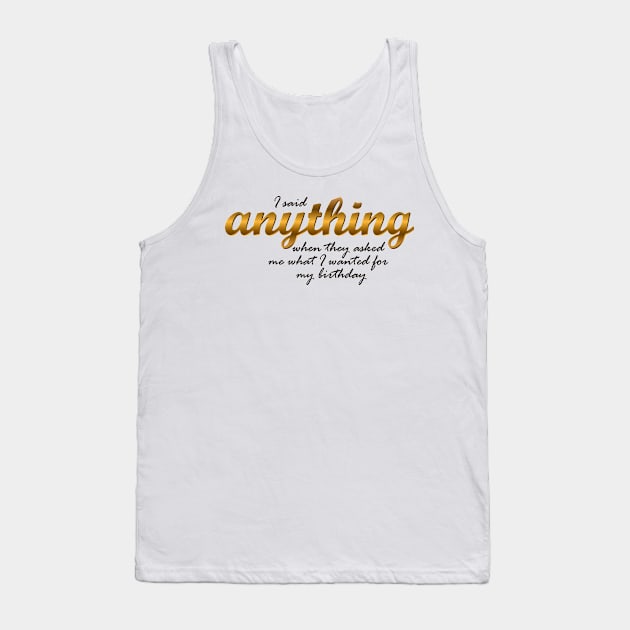 Anything Tank Top by BoombasticArt